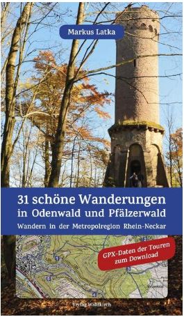 31 schöne Wanderungen in Odenwald und Pfälzerwald
