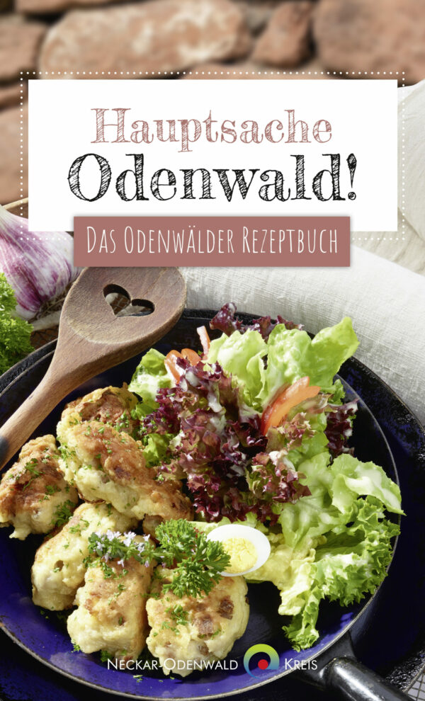 Hauptsache Odenwald! - Das Odenwälder Rezeptbuch